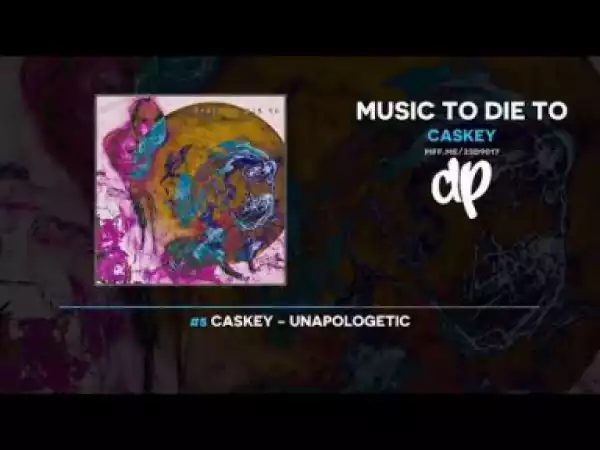 Music To Die To BY Caskey